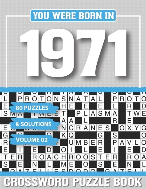 You Were Born In 1971 Crossword Puzzle Book: Crossword Puzzle Book for Adults and all Puzzle Book Fans (Paperback)