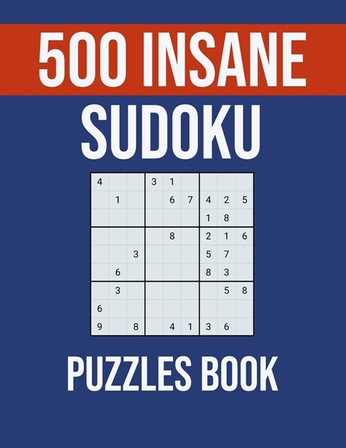 500 Insane Sudoku Puzzles Book: Sudoku Puzzle Books for Adults with 500 Unique Puzzles (Paperback)