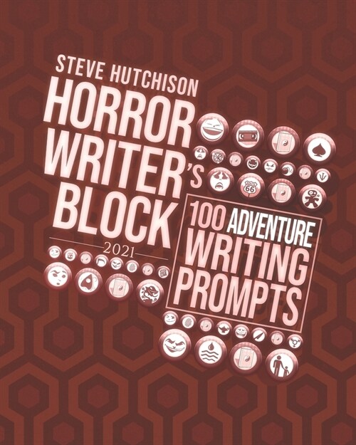 Horror Writers Block: 100 Adventure Writing Prompts (2021) (Paperback)