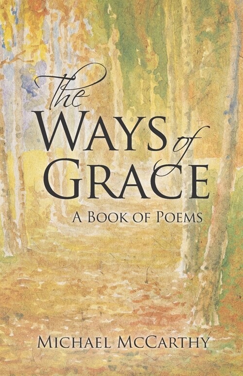 The Ways of Grace: A Book of Poems (Paperback)