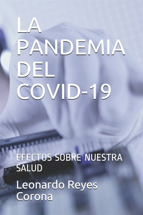 La Pandemia del Covid-19: Efectos Sobre Nuestra Salud (Paperback)
