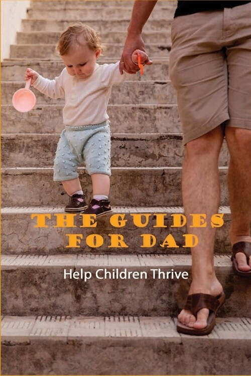 The Guides For Dad - Help Children Thrive: Pregnancy Mood Swings For Dad (Paperback)
