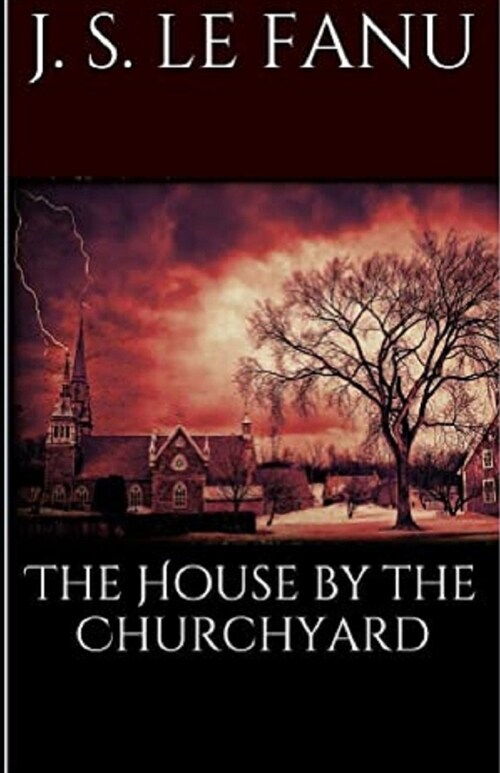 The House by the Church-Yard Illustrated (Paperback)