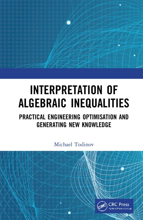 Interpretation of Algebraic Inequalities : Practical Engineering Optimisation and Generating New Knowledge (Hardcover)