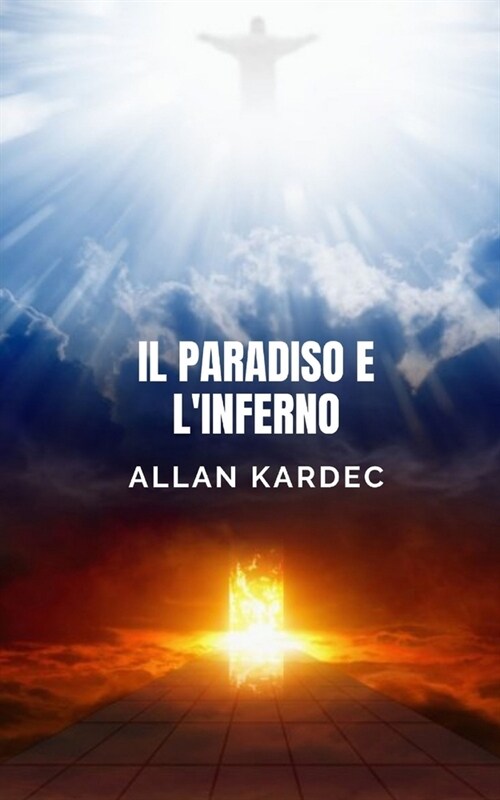 Il paradiso e linferno: Un libro che rivoluzioner?la tua prospettiva (Paperback)