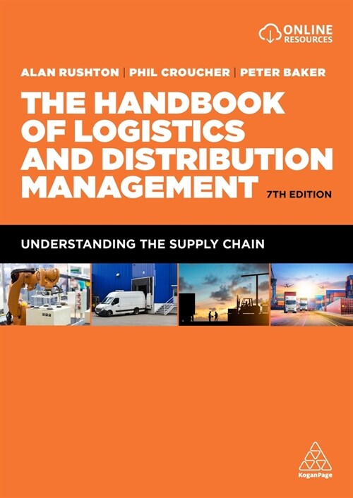The Handbook of Logistics and Distribution Management : Understanding the Supply Chain (Paperback, 7 Revised edition)