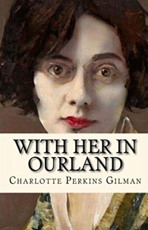 With Her in Ourland Illustrated (Paperback)