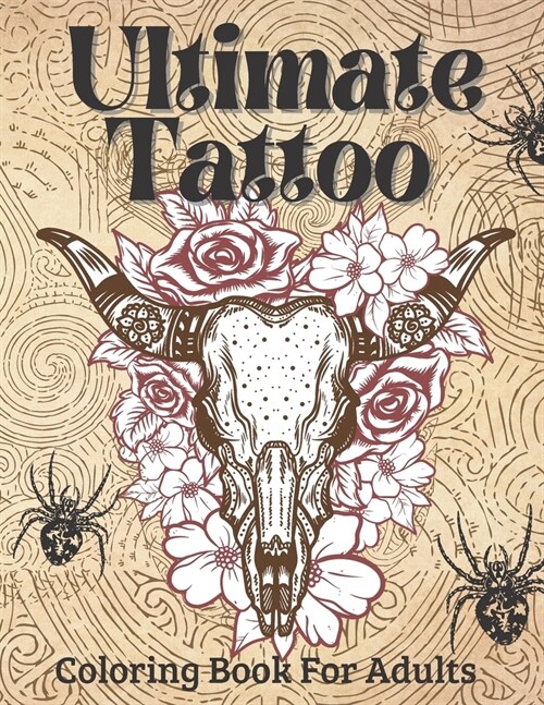 Ultimate Tattoo Coloring Book For Adults: Tattoo Coloring Book For Beginners With Beautifu Modern Tattoo Designs (Paperback)
