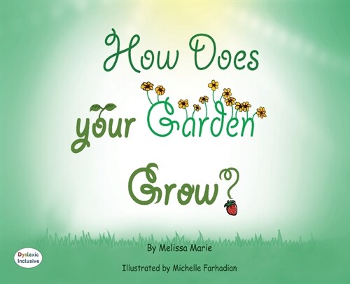 How Does Your Garden Grow? (Hardcover, Dyslexic Font)