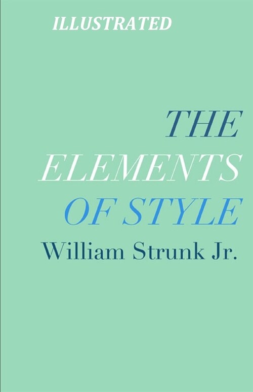 The Elements of Style (Illustrated) (Paperback)