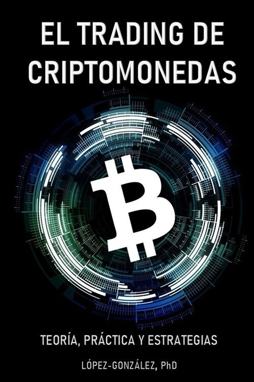 El Trading de Criptomonedas: Teor?, Pr?tica y Estrategias (Paperback)