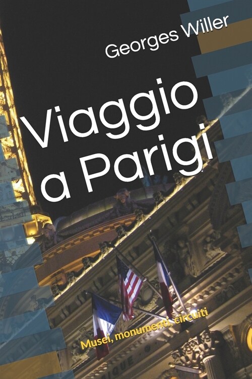 Viaggio a Parigi: Musei, monumenti, circuiti (Paperback)