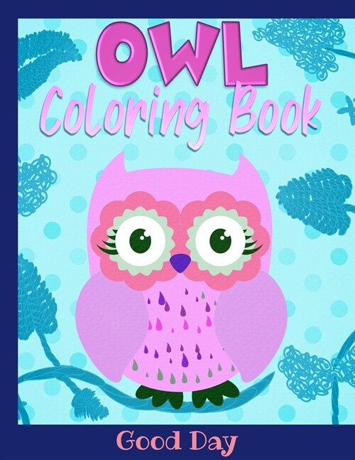 Owl coloring book: Have fun with your daughter with this gift: Coloring Owls, Trees, Animals, Mandala and Nature 50 Pages of pure fun! (Paperback)