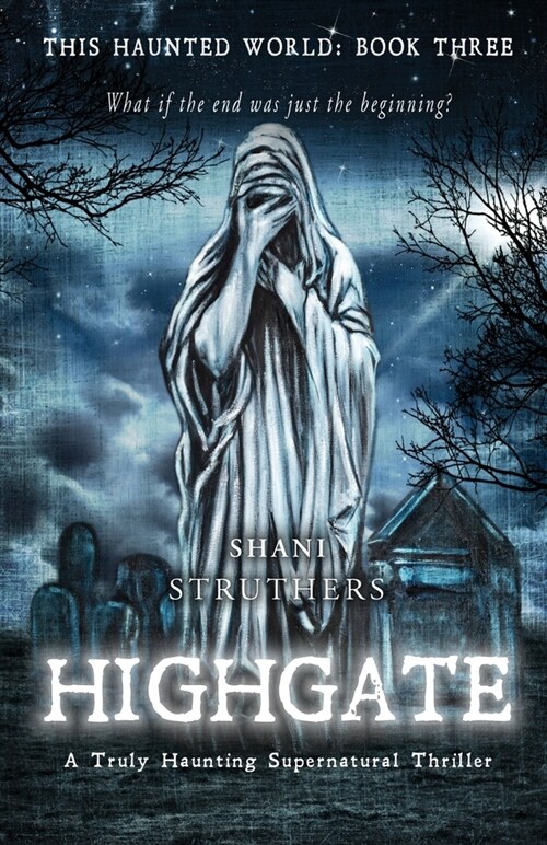 This Haunted World Book Three: Highgate: A Truly Haunting Supernatural Thriller (Paperback)