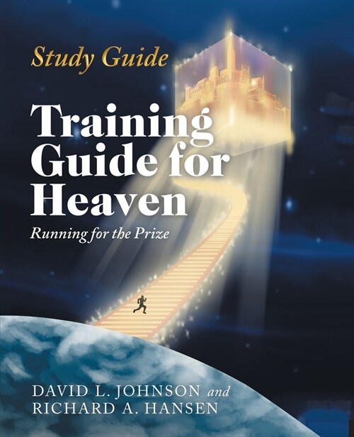 Training Guide for Heaven: Running for the Prize Study Guide (Paperback)