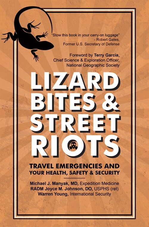 Lizard Bites & Street Riots: Travel Emergencies and Your Health, Safety, and Security (Paperback)