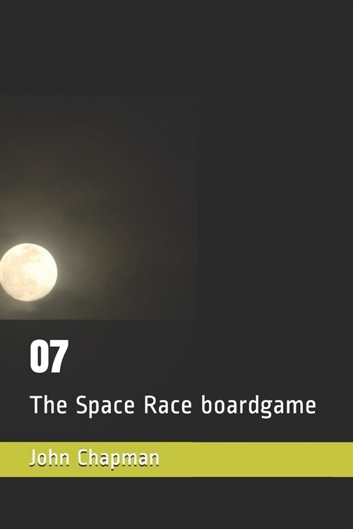 O7: The Space Race boardgame (Paperback)