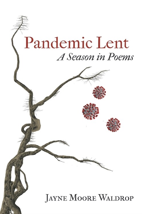 Pandemic Lent: A Season in Poems (Paperback)