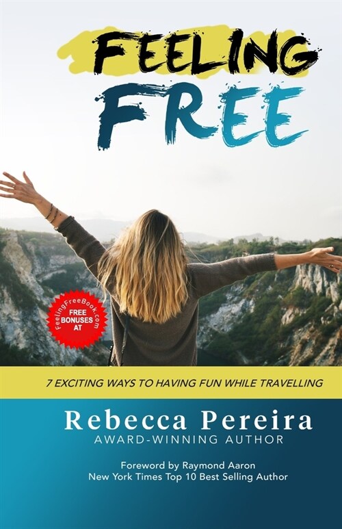 Feeling Free: 7 Exciting Ways to Have Fun While Travelling (Paperback)