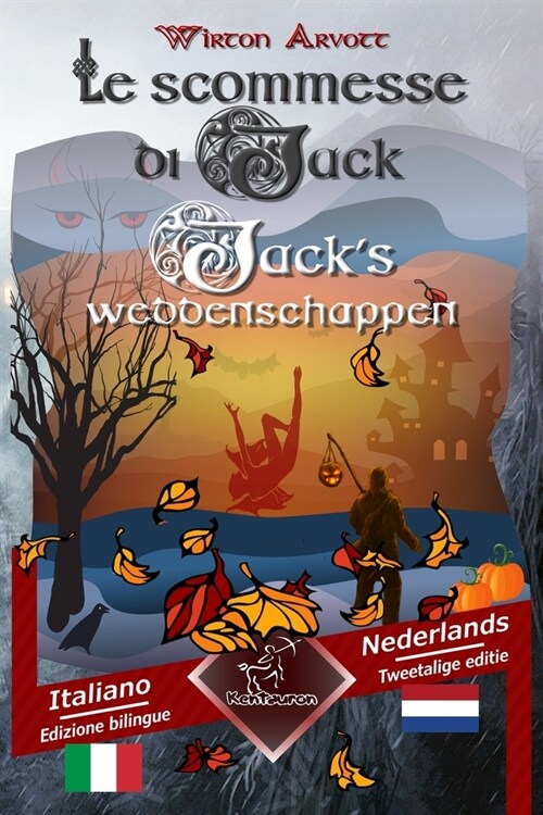 Le scommesse di Jack (Racconto celtico) - Jacks weddenschappen (Een Keltische sage): Bilingue con testo a fronte - Tweetalig met parallelle tekst: It (Paperback)