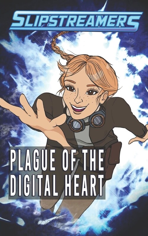 Plague of the Digital Heart: A Slipstreamers Collection (Paperback)