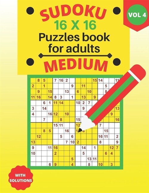 Sudoku 16 X 16 Puzzles medium - volume_4: Sudoku 16 X 16 Puzzles book medium for adults with Solutions - Large Print - One Puzzle Per Page (Volume 4) (Paperback)