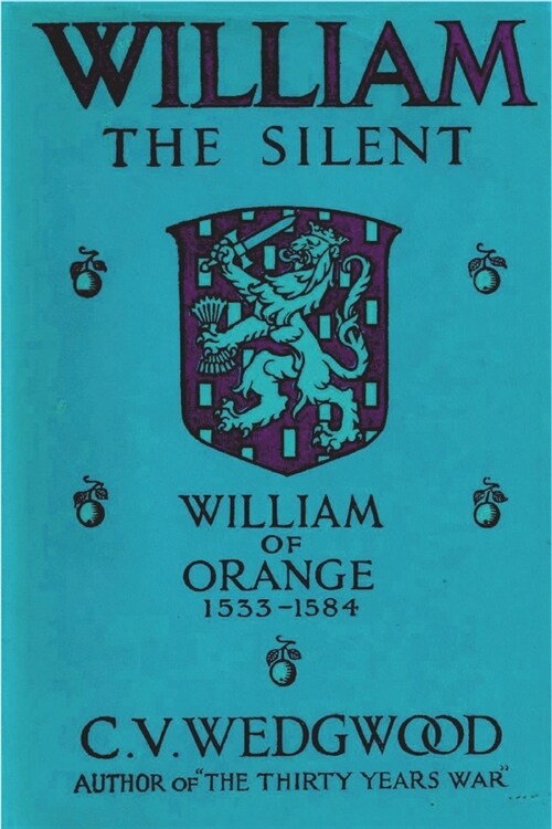 William the Silent: William of Nassau, Prince of Orange, 1533-1584 (Paperback)