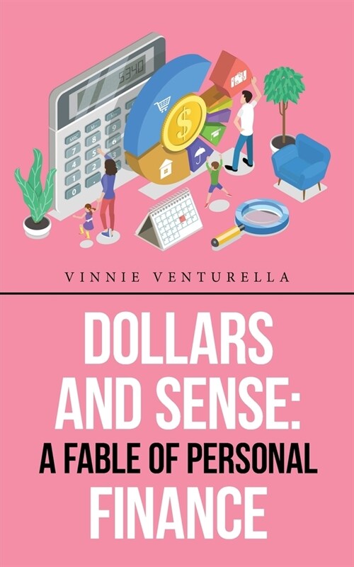 Dollars and Sense: a Fable of Personal Finance (Paperback)