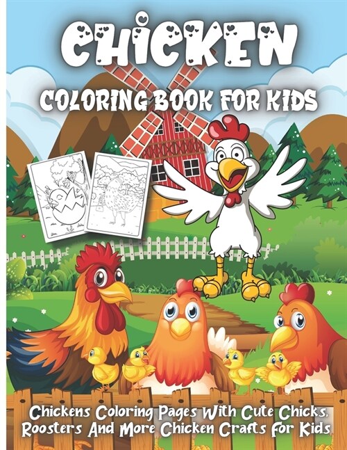 Chicken Coloring Book For Kids: Chickens Coloring Pages With Cute Chicks, Roosters And More Chicken Crafts For Kids Ages 4-8 (Paperback)