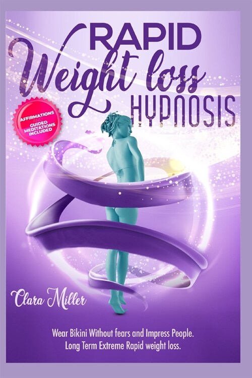 Weight Loss Hypnosis for Women: Wear Bikini Without fears and Impress People. Long Term Extreme Rapid weight loss. + BONUS: Affirmations and Guided Me (Paperback)