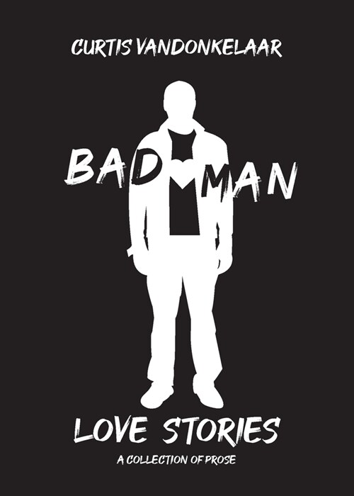 Bad Man Love Stories (Paperback)