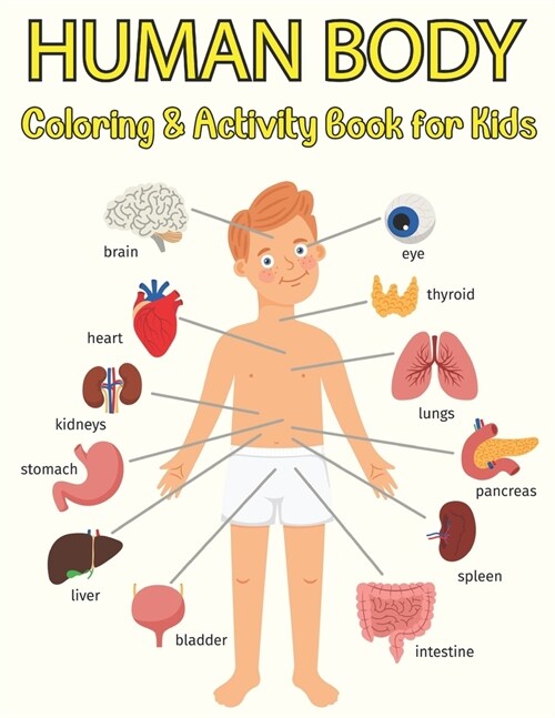 Human Body Coloring And Activity Book For Kids: Anatomy and Physiology Coloring Book: Human Anatomy Coloring Book (Paperback)