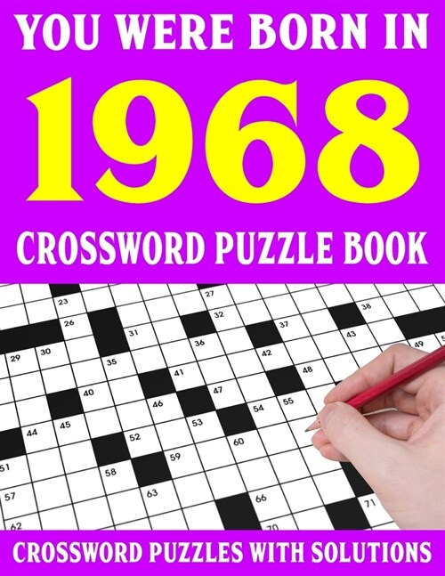 Crossword Puzzle Book: You Were Born In 1968: Crossword Puzzle Book for Adults With Solutions (Paperback)