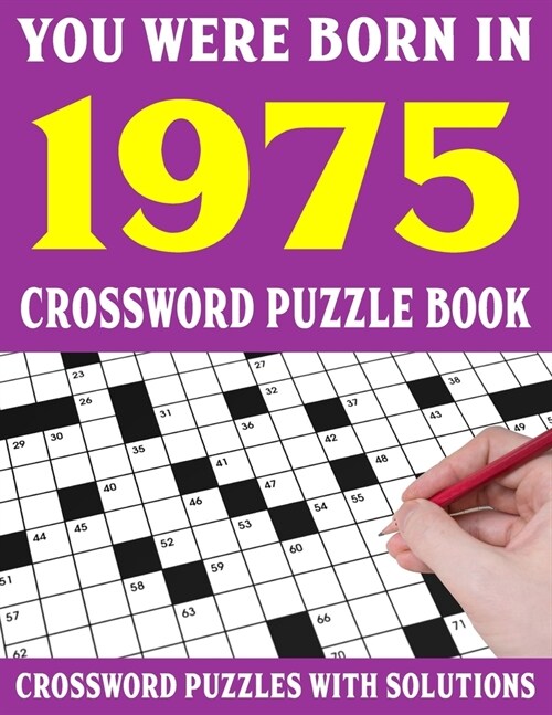 Crossword Puzzle Book: You Were Born In 1975: Crossword Puzzle Book for Adults With Solutions (Paperback)