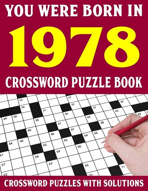 Crossword Puzzle Book: You Were Born In 1978: Crossword Puzzle Book for Adults With Solutions (Paperback)