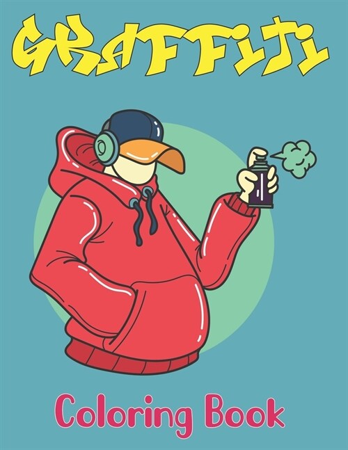 Graffiti Coloring Book: An Adults and Teens, Street Art Coloring Book With Fun Graffiti Art Coloring Pages Relaxing Design Vol-1 (Paperback)