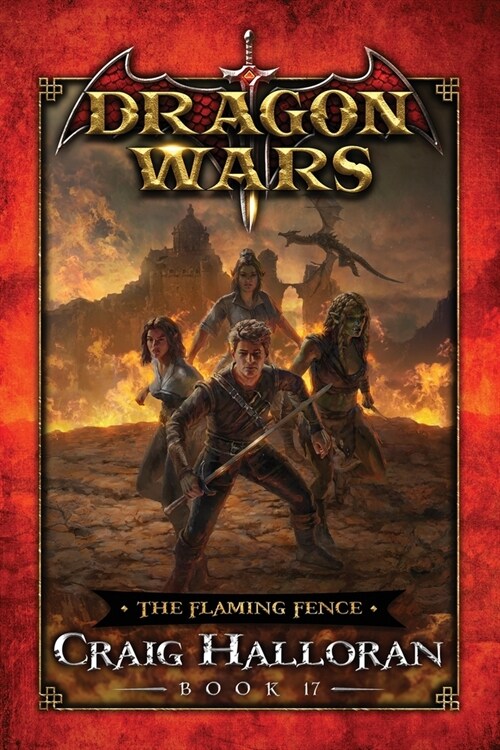 The Flaming Fence: Dragon Wars - Book 17 (Paperback)