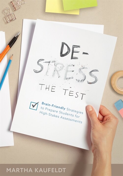 De-Stress the Test: Brain-Friendly Strategies to Prepare Students for High-Stakes Assessments (Your Guide for Helping Students Fight Testi (Paperback)