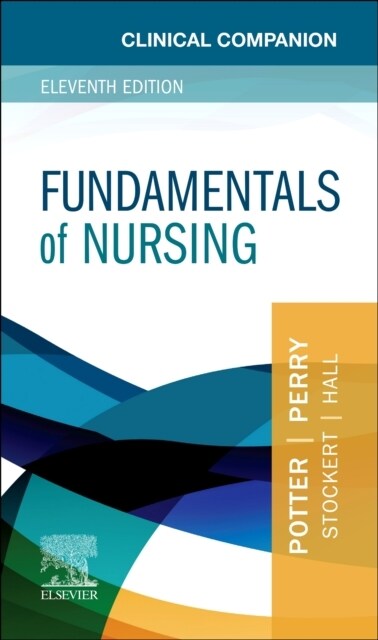 Clinical Companion for Fundamentals of Nursing (Paperback, 11)