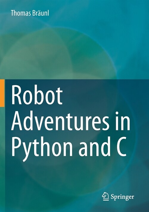 Robot Adventures in Python and C (Paperback)