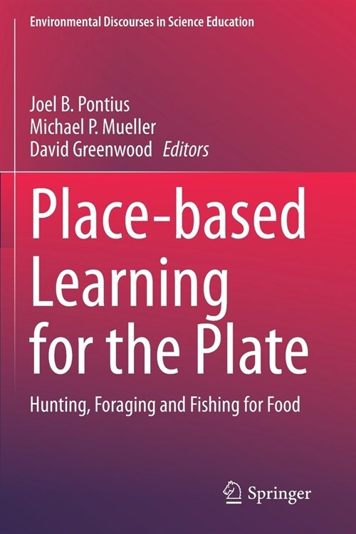 Place-Based Learning for the Plate: Hunting, Foraging and Fishing for Food (Paperback, 2020)
