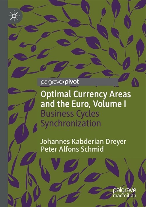 Optimal Currency Areas and the Euro, Volume I: Business Cycles Synchronization (Paperback, 2020)