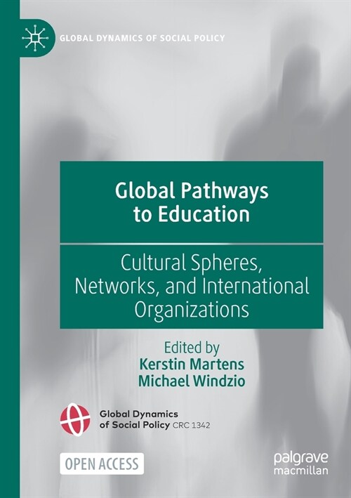 Global Pathways to Education: Cultural Spheres, Networks, and International Organizations (Paperback, 2021)