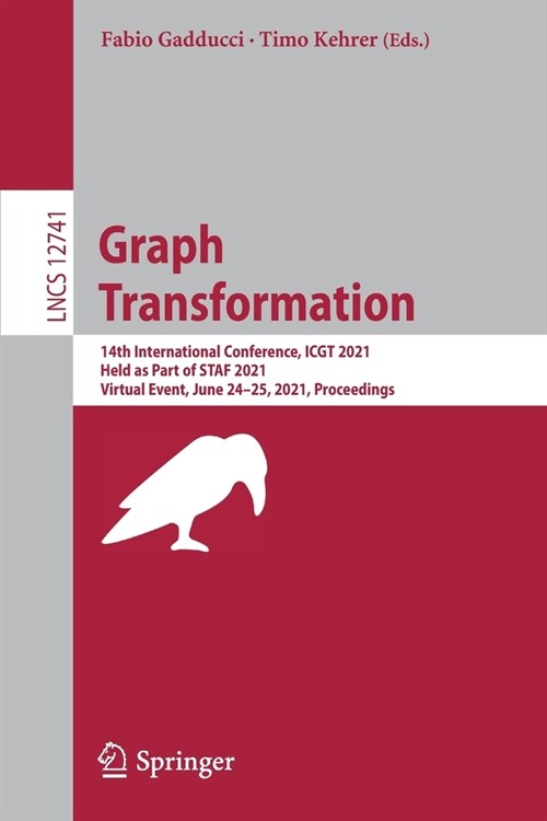 Graph Transformation: 14th International Conference, Icgt 2021, Held as Part of Staf 2021, Virtual Event, June 24-25, 2021, Proceedings (Paperback, 2021)
