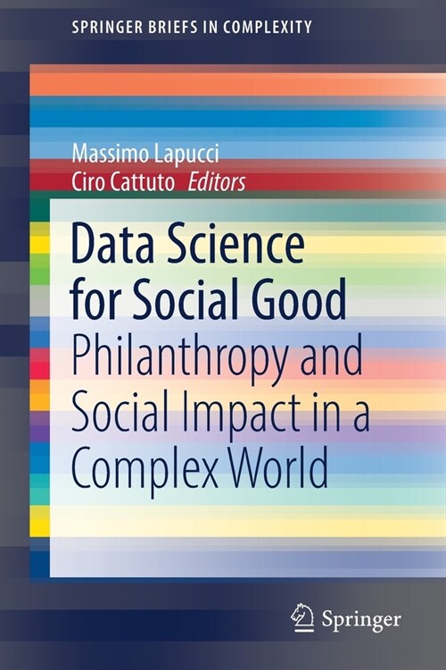 Data Science for Social Good: Philanthropy and Social Impact in a Complex World (Paperback, 2021)