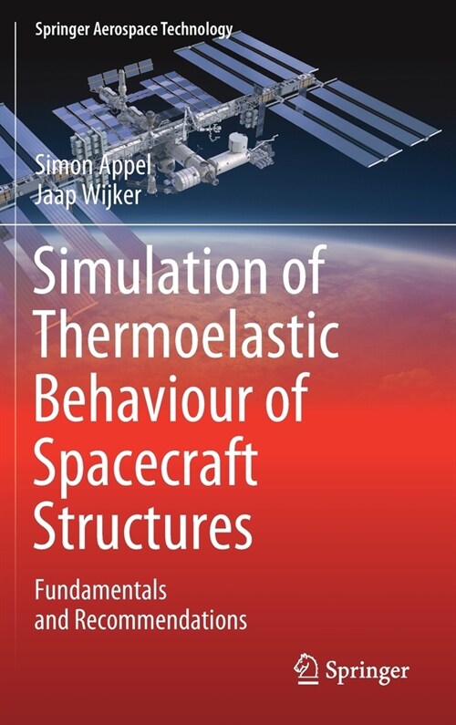 Simulation of Thermoelastic Behaviour of Spacecraft Structures: Fundamentals and Recommendations (Hardcover, 2022)