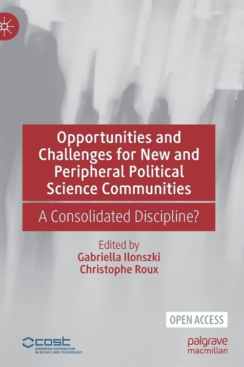 Opportunities and Challenges for New and Peripheral Political Science Communities: A Consolidated Discipline? (Hardcover, 2022)