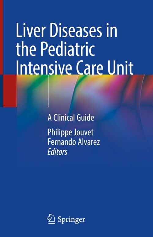 Liver Diseases in the Pediatric Intensive Care Unit: A Clinical Guide (Hardcover, 2021)