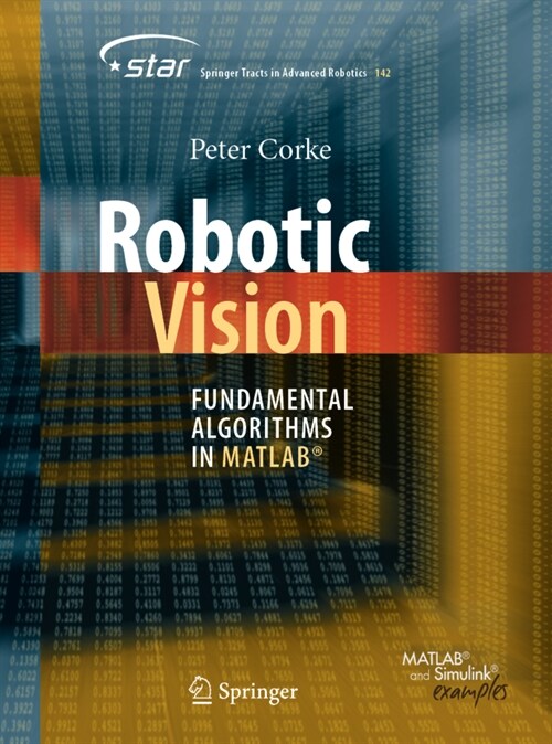 Robotic Vision: Fundamental Algorithms in Matlab(r) (Paperback, 2022)