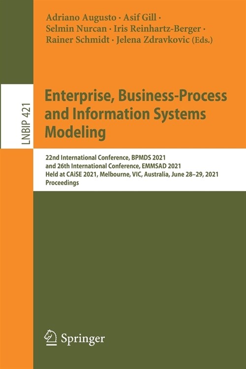 Enterprise, Business-Process and Information Systems Modeling: 22nd International Conference, Bpmds 2021, and 26th International Conference, Emmsad 20 (Paperback, 2021)